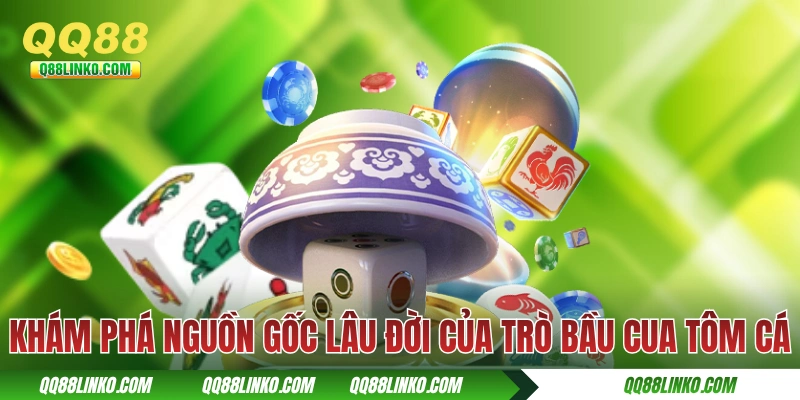 Bầu Cua Tôm Cá - Trải nghiệm nét đẹp miền quê tại QQ88 2 Khám phá nguồn gốc lâu đời của trò Bầu Cua Tôm Cá