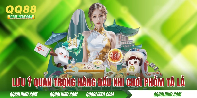 Phỏm Online - Nguồn Gốc Và Cách Chơi Bài Trí Tuệ Hấp Dẫn 4 Những lưu ý quan trọng hàng đầu khi chơi Phỏm Tá Lả