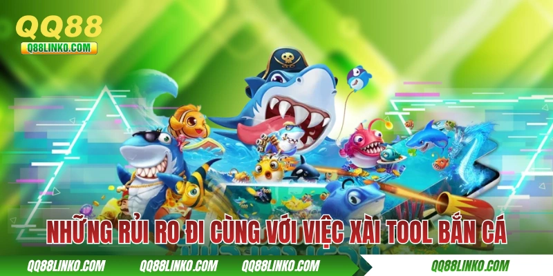 Tool Bắn Cá - Thực Sự Là Cứu Cánh Hay Là Chiêu Trò Lừa Đảo? 3 Những rủi ro đi cùng với việc xài tool bắn cá